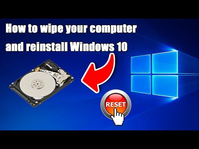 How to Wipe Your Computer & Reinstall Windows 10: The Ultimate Guide