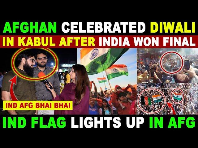 AFGHAN CELEBRATED DIWALI IN KABUL AFTER INDIA WON FINAL | IND FLAG LIGHTS UP IN AFG | SANA AMJAD