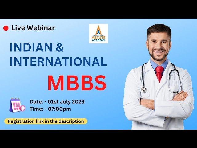 Indian & International MBBS | Medical Education | Astute Career Counseling Academy | Live Webinar
