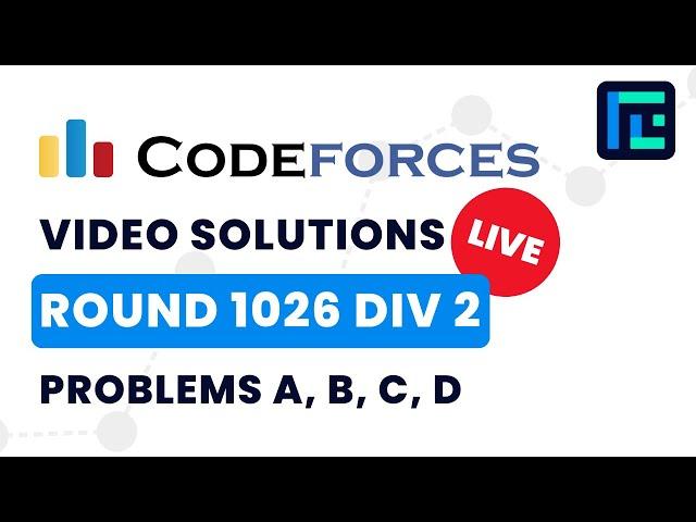 Codeforces Round 1026 (Div 2) | Video Solutions - A to D | by Vibhaas Srivastava | TLE Eliminators