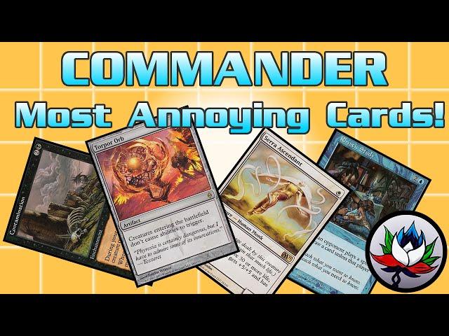 MTG – The Most Annoying/Rage-Inducing EDH/Commander Cards Ever in Magic: The Gathering!