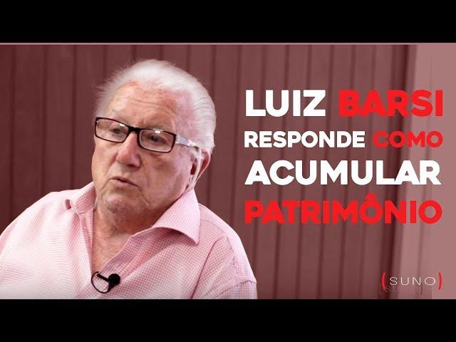 Como acumular patrimônio? Luiz Barsi responde como isso funciona na prática.