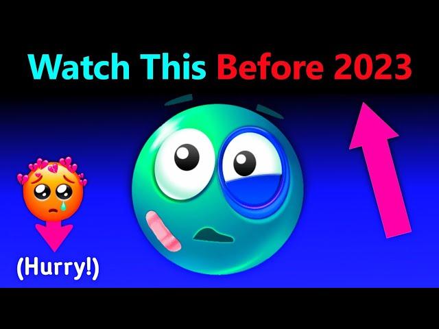 Watch This Before 2023!! 