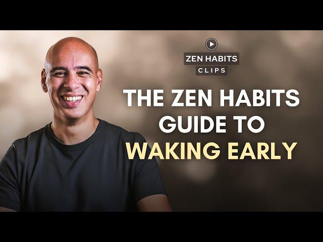 The Zen Habits Guide to Waking Early