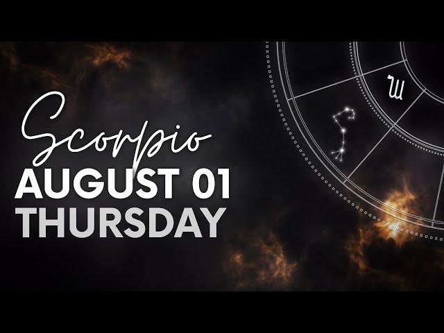 Scorpio - Today Horoscope - August 1, 2024