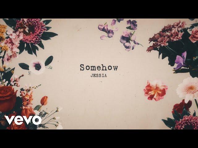 JESSIA - Somehow (Official Lyric Video)