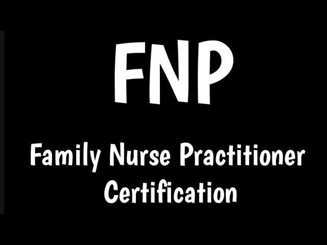 Family Nurse Practitioner Certification |