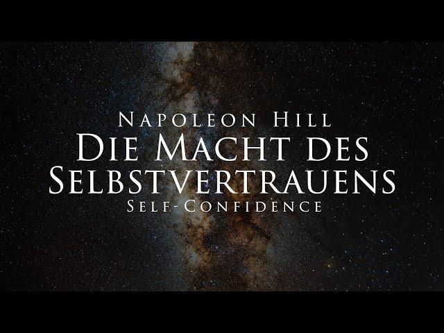 Die Macht des Selbstvertrauens - Napoleon Hill (Hörbuch) mit entspannendem Naturfilm in 4K