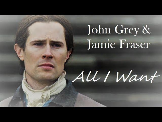 John Grey & Jamie Fraser - All I Want (Outlander)