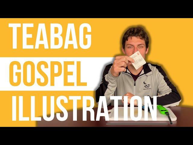 The Tea Bag Gospel Illustration (under 1 min 30 secs)