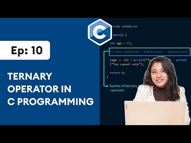 #10: Ternary Operator in C | C Programming for Beginners