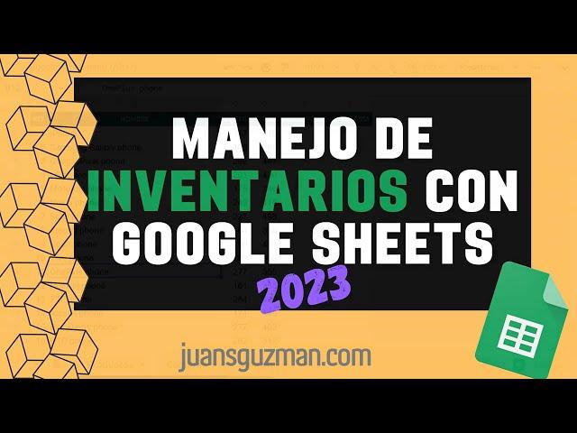 Manejo de Inventarios con Google Sheets - Versión Actualizada 2023!