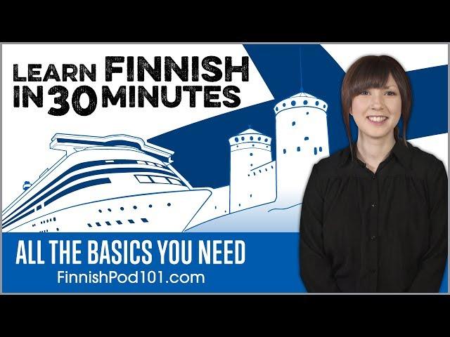 Learn Finnish in 30 Minutes - ALL the Basics You Need