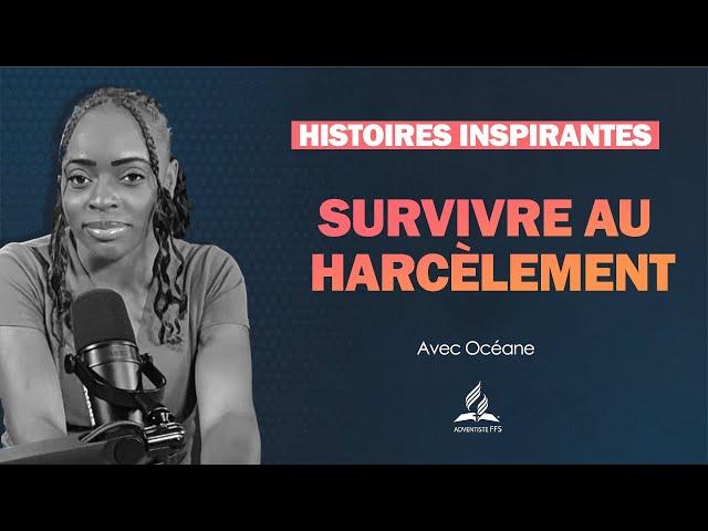 Histoires Inspirantes | 17 - Survivre au harcèlement - avec Océane