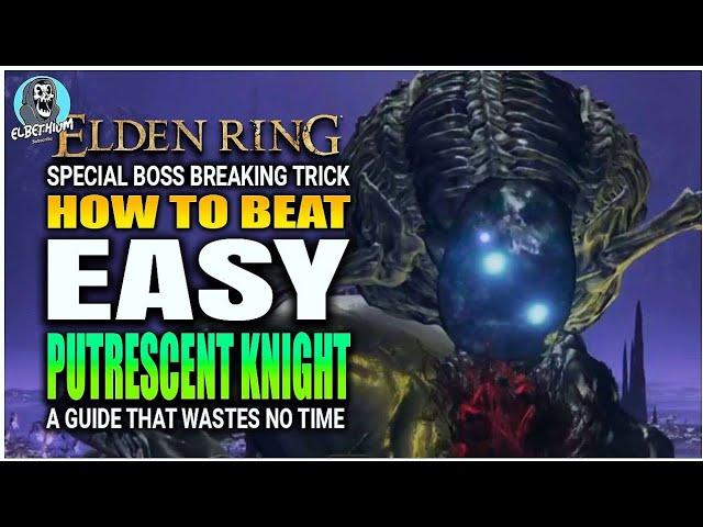 BEST HOW TO BEAT Putrescent Knight Boss EXTREMELY EASY GUIDE Elden Ring DLC