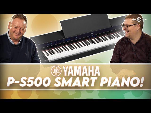 Yamaha P-S500 - Is this the smartest piano yet? | Gear4music Keys and Orchestral