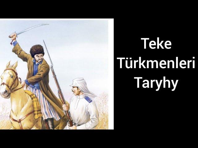 Teke Türkmenleriň gelip çykyşy we Taryhy