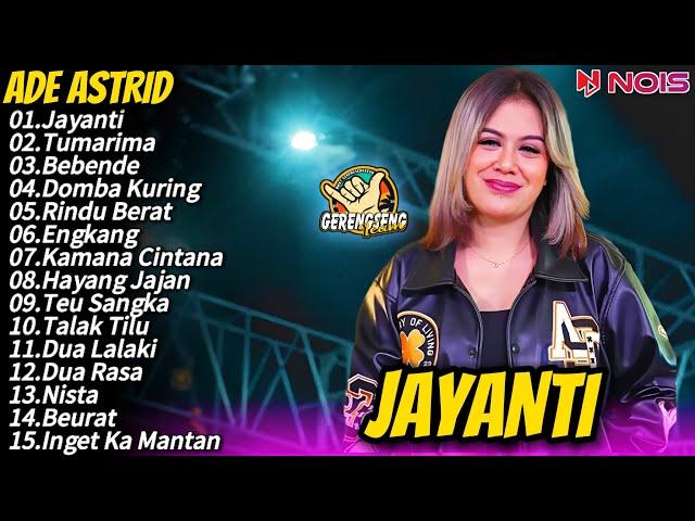 Ade Astrid Terbaru Full Album - Jayanti tumarima  Full Album Bajidor X Gerengseng Team