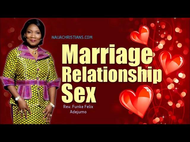 Marriage, Relationship, Sex   ️     Rev  Funke Felix Adejumo