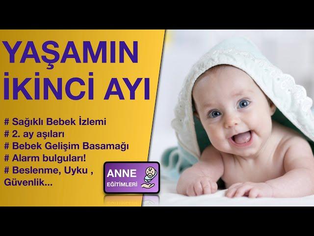 Yaşamın İkinci Ayı ( Aşılar, Sağlıklı Bebek İzlemi , Gelişim Takibi, Alarm bulguları...)