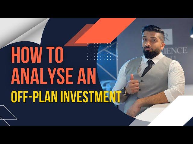 How to Analyse an Off-Plan Investment ? Dubai Real Estate