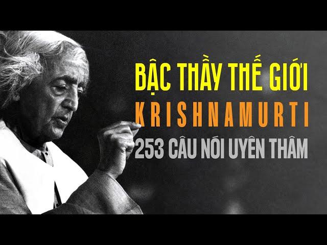 253 câu nói uyên thâm của Krishnamurti