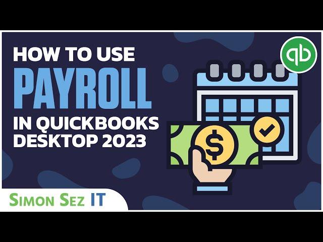 How to Use Payroll in QuickBooks Desktop 2023