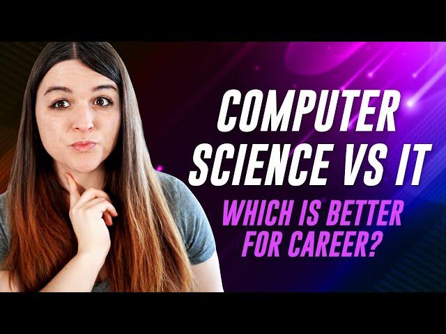 Computer Science vs. Information Technology | Which Career & Degree Should You Pursue?