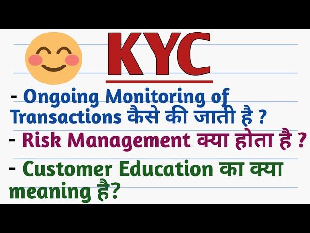 KYC....Part 3.....Ongoing monitoring, customer education, Risk management