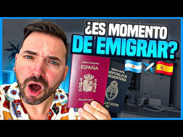 ¿ES MOMENTO DE EMIGRAR A ESPAÑA?   MUDARSE A ESPAÑA DESDE ARGENTINA