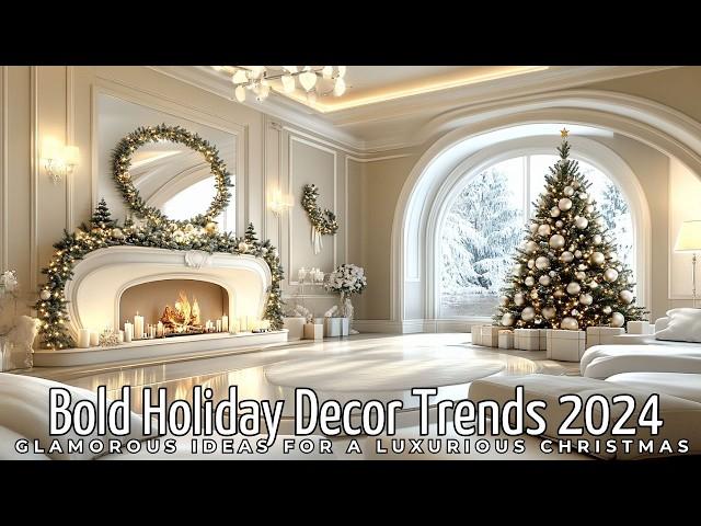 Bold Holiday Decor Trends 2024: Glamorous Ideas for a Luxurious Christmas