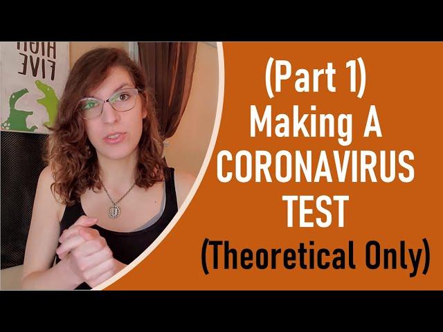 Making A COVID Test Pt. I - Introduction & Theory