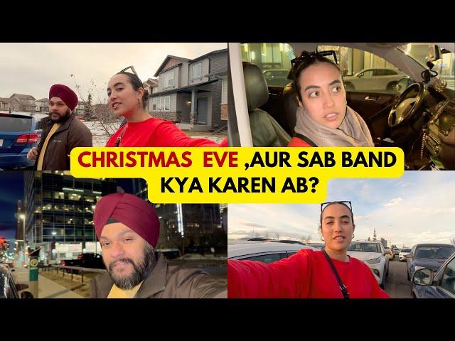 GHAR PE SAAB KHATAM, CHRISTMAS EVE PE ALL SHOPS BAND | AB KYA KAREN? | DAILY LIFE STRUGGLES