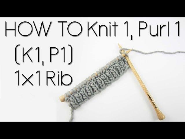 HOW TO KNIT AND PURL | 1x1 Rib