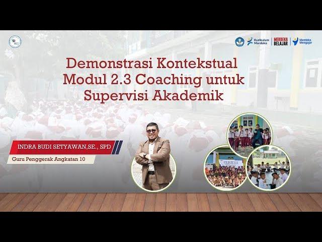 Demonstrasi Kontekstual Modul 2.3 Coaching untuk Supervisi Akademik Part 1