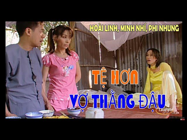 Hài kịch Tệ Hơn Vợ Thằng Đậu 2 - Hoài Linh, Minh Nhí, Phi Nhung