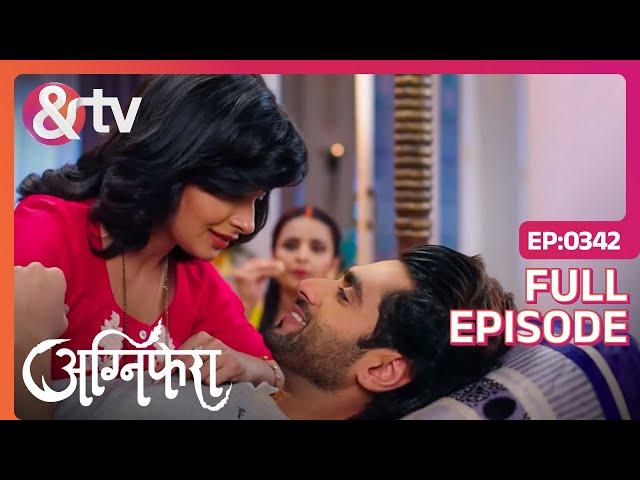 Anurag-Ragini के Romance के बीच आई Dulari | Agnifera | Ep 342 | Full Episode | &TV