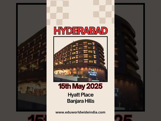 Education Worldwide India Fair - Hyderabad - 15th May 2025 - Hyatt Place BanjaraHills #educationfair