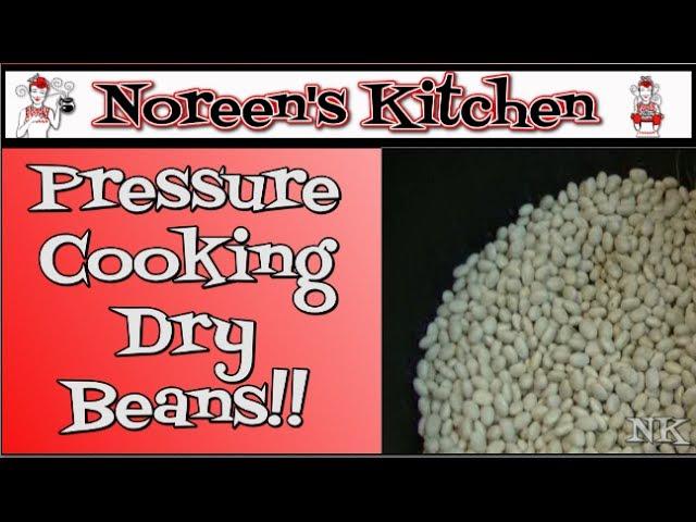 Pressure Cooking Dry Beans  Noreen's Kitchen Basics