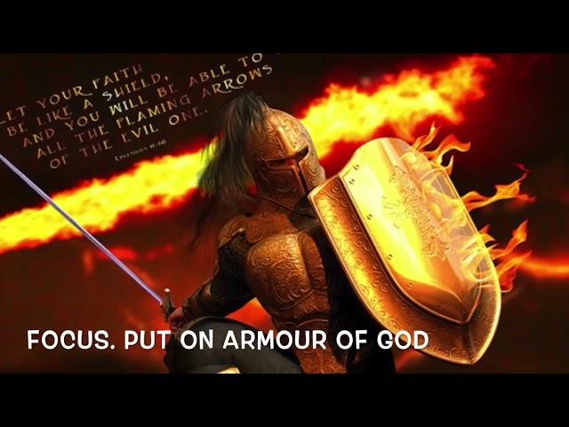 PRAYER TO PUT ON THE WHOLE ARMOUR OF GOD.  D'BLESSING AGAPEKIND