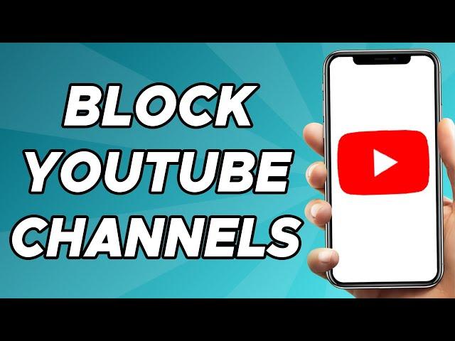 How To Block YouTube Channels 2024