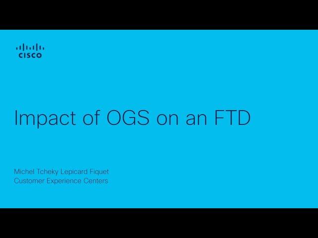 Impact of OGS on Cisco Secure Firewall Threat Defense