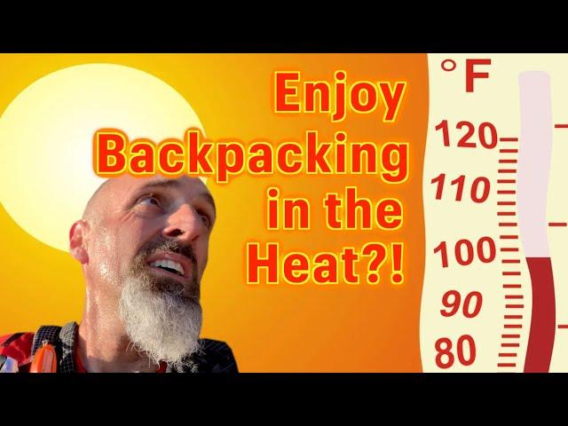 Enjoying Backpacking in Heat