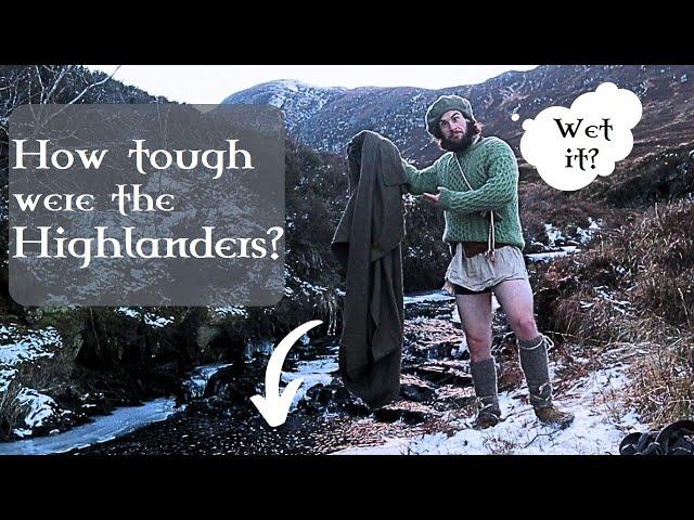Highland MYTH BUSTING - Did they WET their KILT before sleeping in WINTER? Historical Survival