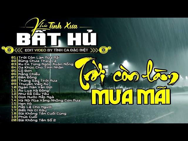 Trời Còn Làm Mưa Mãi - Nhạc Xưa Hải Ngoại HAY NHẤT MỌI THỜI ĐẠI  Dòng Nhạc Tình Ca Bất Hủ