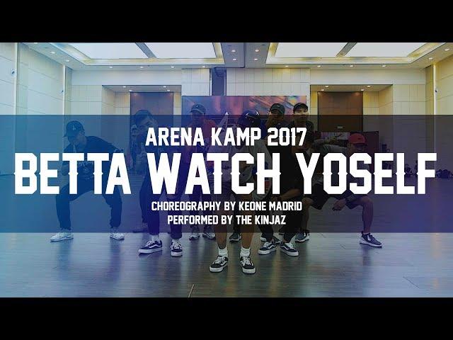 ARENA KAMP 2017 | Keone Madrid "Betta Watch Yo Self"