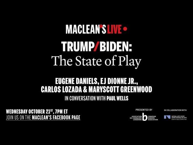 A special U.S. Election 2020 Maclean's Live discussion with Paul Wells