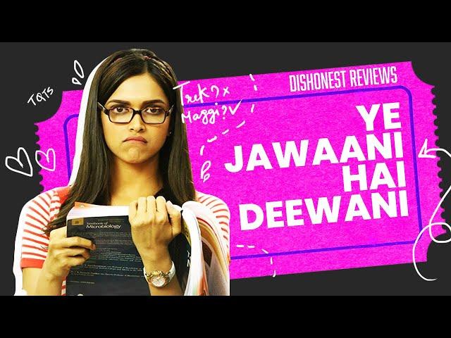 Yeh Jawaani Hai Deewani Movie Roast | Dishonest Movie Review | The Quarter Ticket Show