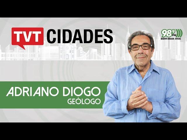 TVT Cidades | Adriano Diogo,  Geólogo | 01/07/2024