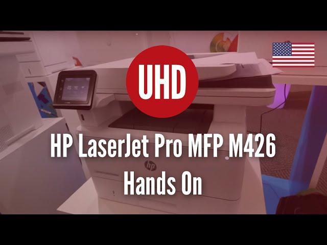 HP LaserJet Pro MFP M426 Hands On [4K UHD]